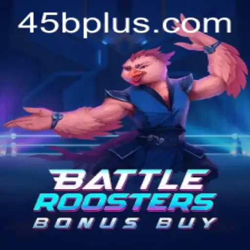 Experience the Thrill of BattleRoostersBonusBuy on 45B.COM