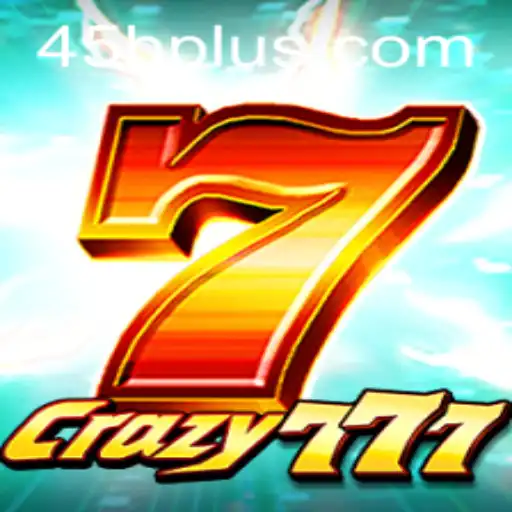 Unveiling the Thrills of Crazy777: A Comprehensive Guide to the Game and 45B.COM